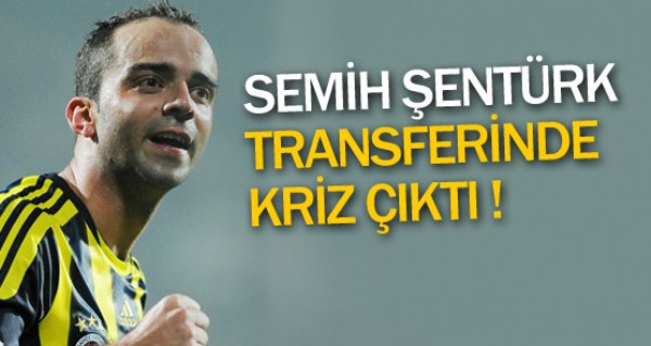 Semih entrk transferinde kriz